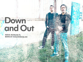 Neva Roman feat. Berkay Küçükbaşlar – Down and Out